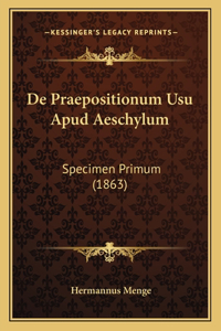 De Praepositionum Usu Apud Aeschylum