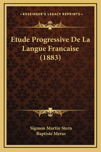 Etude Progressive De La Langue Francaise (1883)