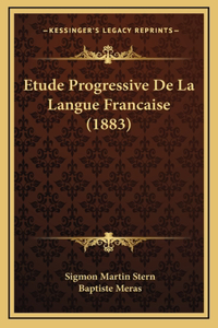 Etude Progressive De La Langue Francaise (1883)