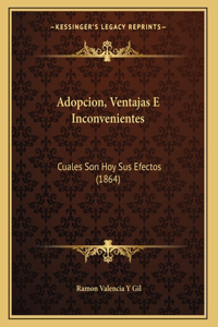 Adopcion, Ventajas E Inconvenientes