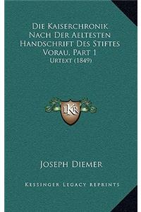 Kaiserchronik Nach Der Aeltesten Handschrift Des Stiftes Vorau, Part 1