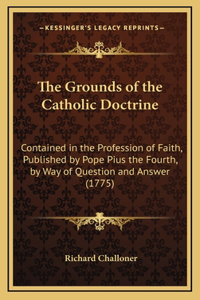 The Grounds of the Catholic Doctrine