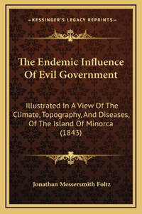 The Endemic Influence Of Evil Government