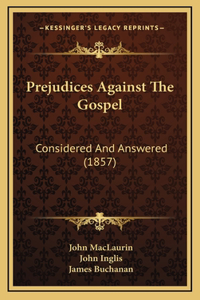 Prejudices Against The Gospel