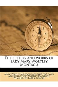 The letters and works of Lady Mary Wortley Montagu Volume 2
