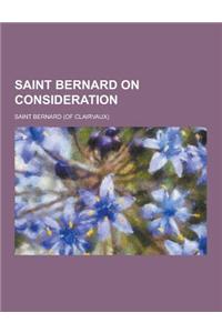 Saint Bernard on Consideration