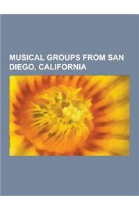Musical Groups from San Diego, California: Stone Temple Pilots, Switchfoot, Blink-182, Ratt, P.O.D., as I Lay Dying, Jason Mraz, Buck-O-Nine, the Albu