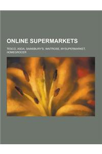 Online Supermarkets: Tesco, Asda, Sainsbury's, Waitrose, Mysupermarket, Homegrocer