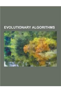 Evolutionary Algorithms: Artificial Bee Colony Algorithm, Artificial Development, Artificial Immune System, Cellular Evolutionary Algorithm, CM