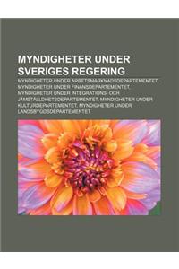 Myndigheter Under Sveriges Regering: Myndigheter Under Arbetsmarknadsdepartementet, Myndigheter Under Finansdepartementet