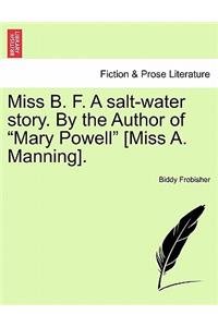 Miss B. F. a Salt-Water Story. by the Author of 
