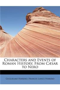 Characters and Events of Roman History, from Caesar to Nero