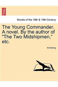 Young Commander. a Novel. by the Author of the Two Midshipmen, Etc.