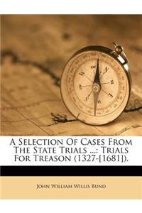 A Selection Of Cases From The State Trials ...
