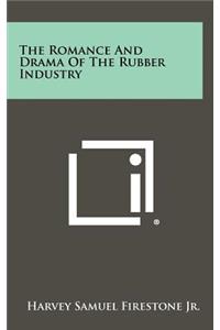 Romance and Drama of the Rubber Industry