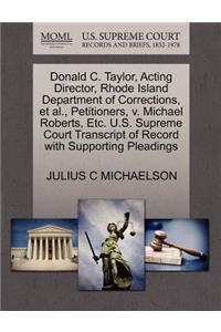 Donald C. Taylor, Acting Director, Rhode Island Department of Corrections, Et Al., Petitioners, V. Michael Roberts, Etc. U.S. Supreme Court Transcript of Record with Supporting Pleadings