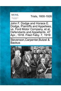 John F. Dodge and Horace E. Dodge, Plaintiffs and Appellees, vs. Ford Motor Company, et al, Defendants and Appellants. 47 Apr., 1918. Filed Feby. 7, 1919