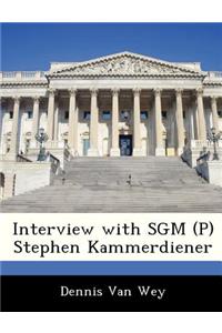 Interview with Sgm (P) Stephen Kammerdiener