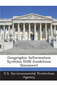 Geographic Information Systems (GIS) Guidelines Document