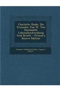 Charlotte Diede, Die Freundin Von W. Von Humboldt