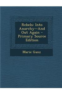 Rebels: Into Anarchy--And Out Again