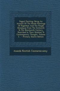 Rajput Painting: Being an Account of the Hindu Paintings of Rajasthan and the Panjab Himalayas from the Sixteenth to the Nineteenth Cen