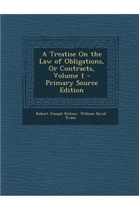 A Treatise on the Law of Obligations, or Contracts, Volume 1