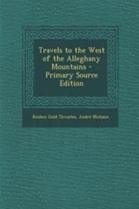 Travels to the West of the Alleghany Mountains