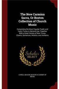 The New Carmina Sacra, or Boston Collection of Church Music