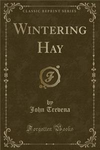Wintering Hay (Classic Reprint)