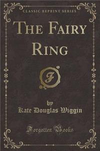 The Fairy Ring (Classic Reprint)