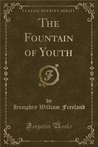 The Fountain of Youth (Classic Reprint)