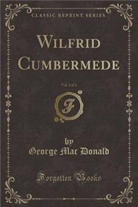 Wilfrid Cumbermede, Vol. 3 of 3 (Classic Reprint)
