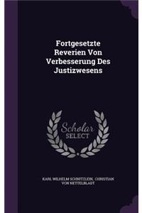 Fortgesetzte Reverien Von Verbesserung Des Justizwesens