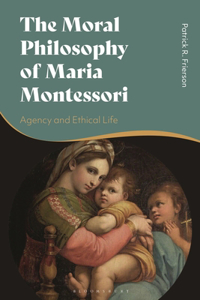 Moral Philosophy of Maria Montessori