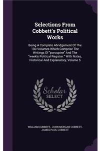 Selections from Cobbett's Political Works