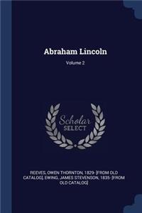 Abraham Lincoln; Volume 2