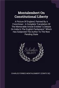 Montalembert On Constitutional Liberty