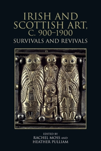 Irish and Scottish Art, C. 900-1900