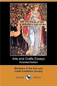 Arts and Crafts Essays (Illustrated Edition) (Dodo Press)