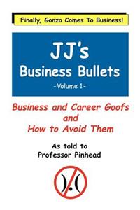 JJ's Business Bullets -Volume 1