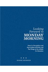 Looking Forward to Monday Morning