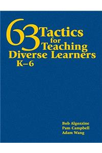 63 Tactics for Teaching Diverse Learners, K-6