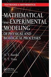 Mathematical and Experimental Modeling of Physical and Biological Processes