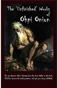 The 'Unfinished' Works of Ohpi Onion