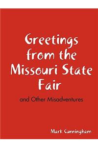 Greetings from the Missouri State Fair and Other Misadventures