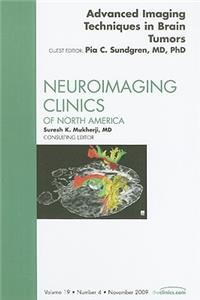 Advanced Imaging Techniques in Brain Tumors, an Issue of Neuroimaging Clinics