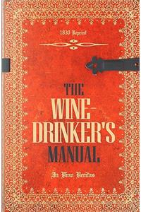 The Wine-Drinker's Manual 1830 Reprint