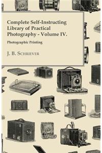 Complete Self-Instructing Library of Practical Photography; Volume IV, Photographic Printing.