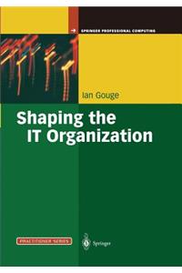 Shaping the IT Organization — The Impact of Outsourcing and the New Business Model
